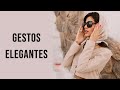 8 Gestos ELEGANTES Para Verte Más FEMENINA Y CON CLASE | Cómo ser más elegante en el día a día