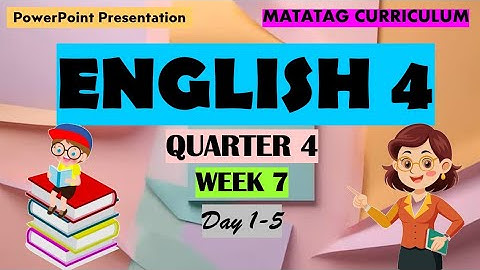 English 4 Matatag Curriculum PowerPoint Presentation Quarter 4 Week 7 Day 1-5