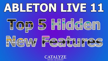 Ableton Live 11: Top 5 Hidden New Features
