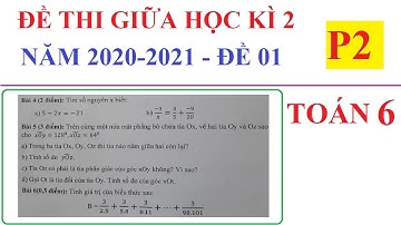 ĐỀ THI GIỮA HỌC KÌ 2 MÔN TOÁN LỚP 6 NĂM HỌC 2020-2021 - ĐỀ SỐ 01 – P2