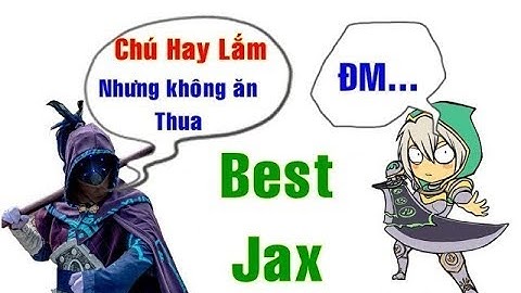 ThrowThi TOP Jax Riven Chú Ghê Lắm Nhưng Để Ăn Được Anh Vẫn Chưa Đủ