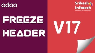 How to Freeze Header in Odoo | Tree View Freeze Header | Form View Freeze Header