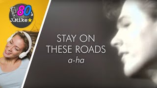 Stay On These Roads - a-ha - Sing along lyrics