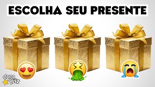 ESCOLHA O SEU PRESENTE