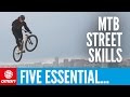 5 Essential Mountain Bike Street Skills To Master