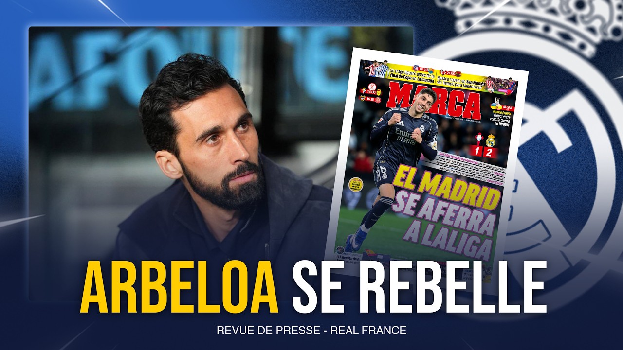 🗞️💥 ARBELOA SE REBELLE CONTRE 1 JOUEUR / 