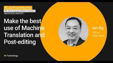 "Make the best use of machine translation and post-editing"