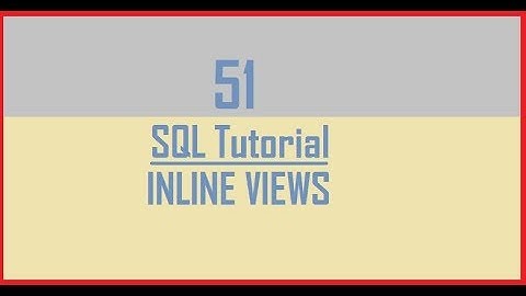 Tutorial 51 : Inline View