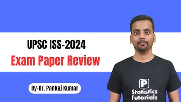 UPSC ISS-2024| Exam Paper Review by Dr. Pankaj Kumar| P Statistics Tutorials