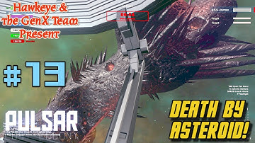 PULSAR: Lost Colony #13 | The GenX Team | Death by Asteroid!
