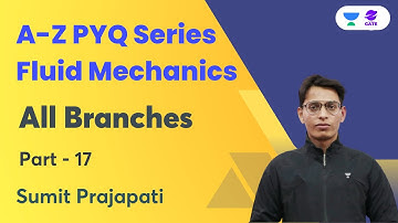 A - Z PYQs of Fluid Mechanics | Part - 17 | All Branches | Gate 2023 | Sumit Prajapati