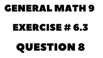 9th Class General Math, Chapter 6, Exercise 6.3 Question 8 Complete