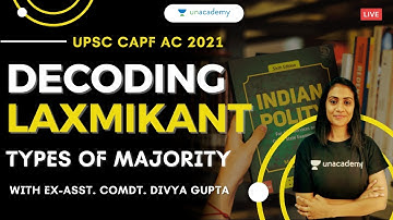 Types of Majority | Decoding Laxmikant | Indian Polity for CAPF AC 2021 | Ex-Asst. Comt. Divya Gupta