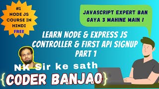 Learn Node.js and Express.js In Hindi | Controller   | Part 1 | Coder Banjao !