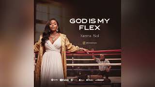 Kierra Sol - God is My Flex