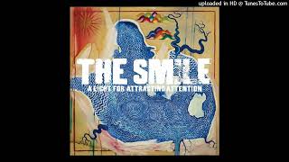 The Smile - We Don&#39;t Know What Tomorrow Brings