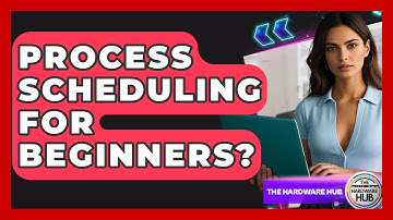 Process Scheduling For Beginners? - The Hardware Hub