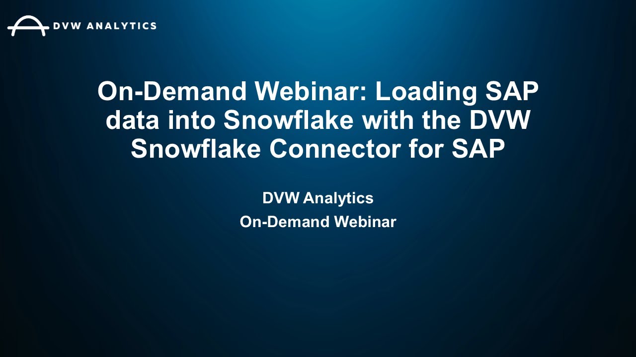 On-Demand Webinar: Loading SAP data into Snowflake with the DVW Snowflake Connector for SAP