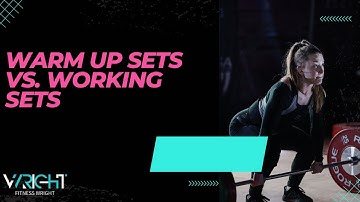 Working Sets Vs. Warm Up Sets
