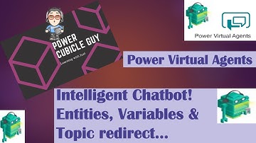 Power Virtual Agents: Intelligent Chatbot, Entities, Variables & Topic redirect!