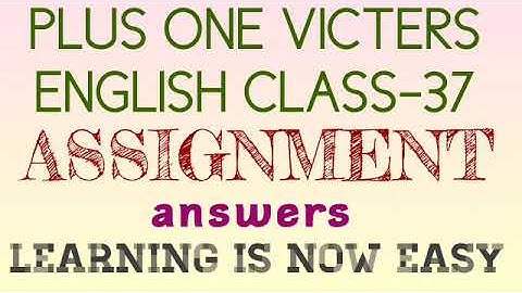 plus one english class-37 assignment answers (victers)