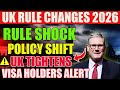 UK Immigration Rule Changes From 2026 ~ What Visa Holders And Applicants Must Know!