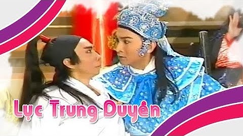 Điệu hồ quảng | LỤC TRUNG DUYÊN (Kim Tử Long, Trường Sơn) ĐHQ trích tờ huyết thệ | Cải Lương Tôi Yêu