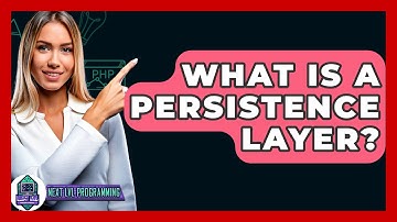 What Is A Persistence Layer? - Next LVL Programming