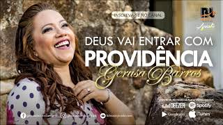 Gerusa Barros - DEUS VAI ENTRAR COM PROVIDÊNCIA (SINGLE 2020)