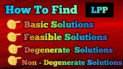 Basic Feasible Solutions in LPP | Degenerate Solutions of LPP | Non Degenerate Solutions of LPP