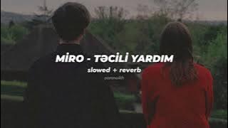 miro - təcili yardım / slowed   reverb