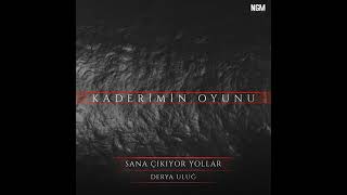 Derya Uluğ - Sana Çıkıyor Yollar (Kaderimin Oyunu Orjinal Dizi Müziği) () Resimi