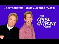 Opie &amp; Anthony - Jocktober: Scott &amp; Todd Friday’s Part 1 (10/04/2013)