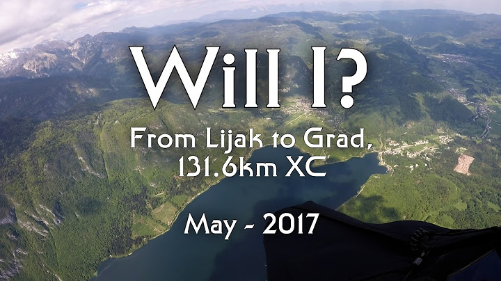 Will I? - Paragliding journey from Lijak to Grad - 131.6km XC