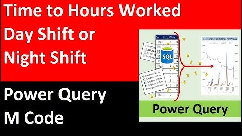 3 Power Query Formulas: Hours Worked for Day & Night Shift from Time Values. Excel Magic Trick 1827