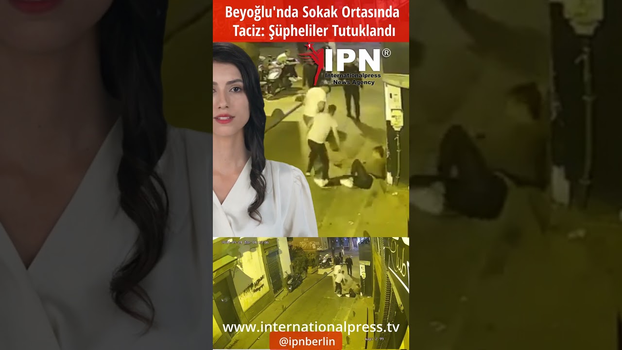 Beyoğlu'nda Sokak Ortasında Taciz Şüpheliler Tutuklandı
