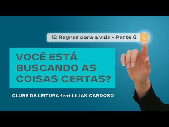 Você está buscando as coisas certas? Clube da leitura – 12 Regras Parte 6