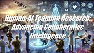 Celebrity [TTS] Human-AI Teaming Research: Advancing Collaborative Intelligence Wealth