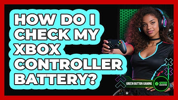 How Do I Check My Xbox Controller Battery?