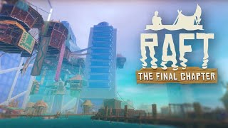 The Final Chapter of Raft is here! (Trailer + Release Date + SPOILERS!)