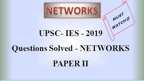 UPSC IES/ESE 2019 - PRELIMS ECE PAPER II - QUESTIONS SOLVED | NETWORKS