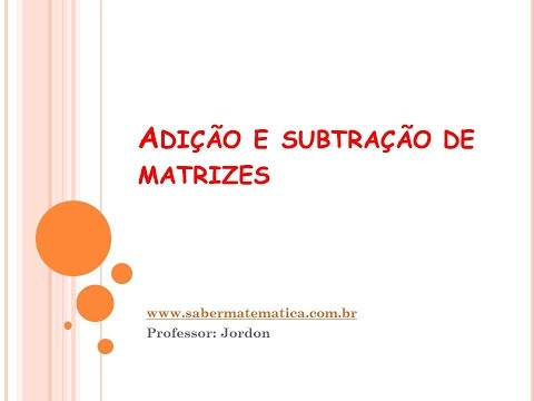 Como efetuar a adição e a subtração de matrizes