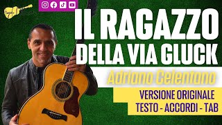 Il Ragazzo della Via Gluck  - Intro - Testo e Accordi - Chitarra - Versione Originale