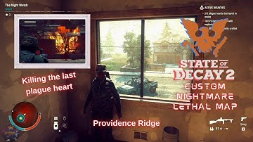 STATE OF DECAY 2 NIGHTMARE+LETHAL MAP PART 8 THE LAST PLAGUE HEART PC 2022 GAME PLAY