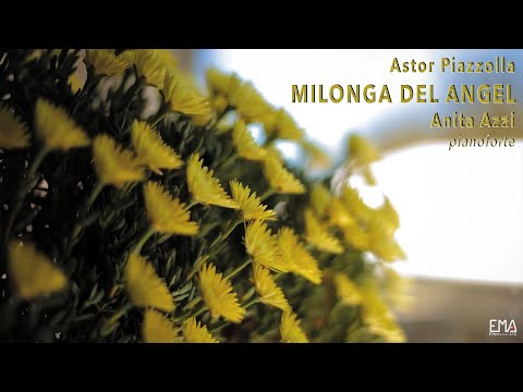 Astor Piazzolla -  MILONGA DEL ANGEL - Anita Azzi, pianoforte