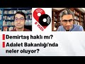 Demirtaş haklı mı? Adalet Bakanlığı'nda neler oluyor? | BYÜZÜ'nden İnternete Özel