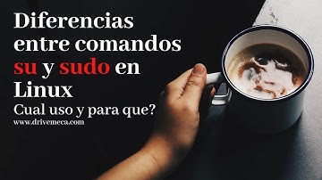 Diferencias entre comandos su y sudo en Linux - Cual uso y para que?