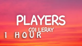 [1 HOUR 🕐 ] Coi Leray - Players (Lyrics)