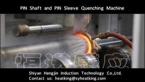 Pin Shaft and Pin Bush Induction Hardening Machine_Shiyan Hengjin Induction