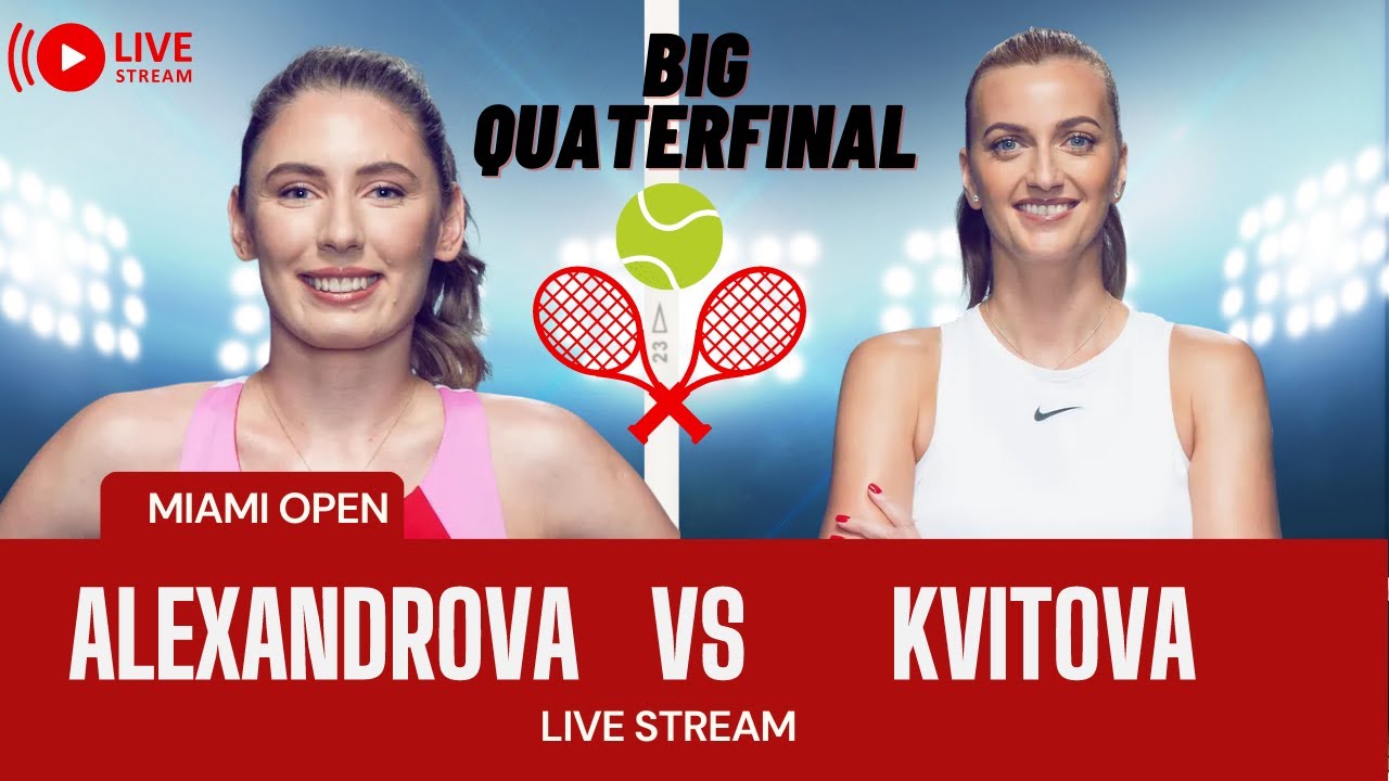 WTA Live Ekaterina Alexandrova vs Petra Kvitova Miami Open 2023 Live Tennis MATCH Score Play by Play
